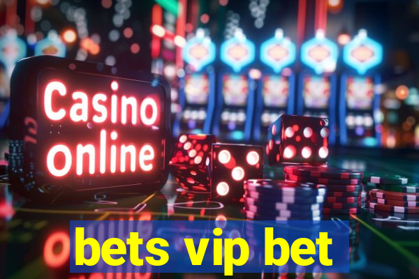 bets vip bet